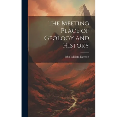 The Meeting Place of Geology and History