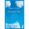 How's Life Treating You: Consultation on Trauma, Resilience, Healing And Taking Charge of Your Life