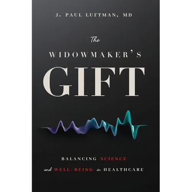 The Widowmaker's Gift: Balancing Science and Well-Being in Healthcare