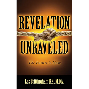 Revelation Unraveled: The Future is Now