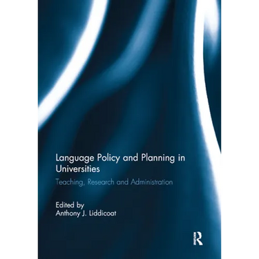 Language Policy and Planning in Universities: Teaching, Research and Administration