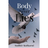 Body Never Lies: Be Bodyless