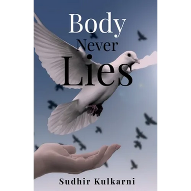 Body Never Lies: Be Bodyless