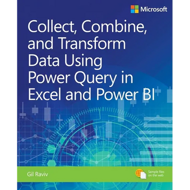 Collect, Combine, and Transform Data Using Power Query in Excel and Power Bi
