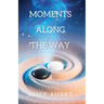 Moments Along The Way