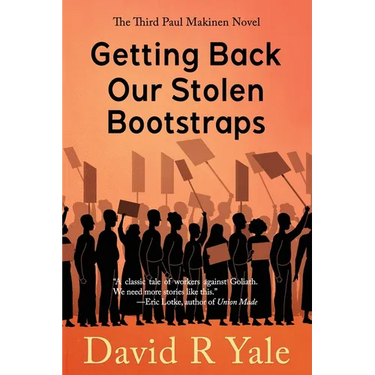Getting Back Our Stolen Bootstraps: The Third Paul Makinen Novel
