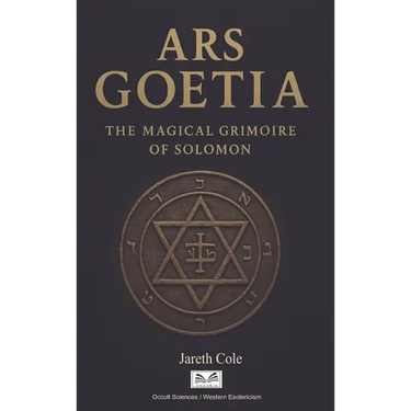 Ars Goetia: The Magical Grimoire of Solomon