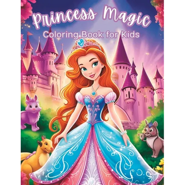 Princess Magic Coloring Book: Cute 50 Unique Coloring Pages for Girls, Kids Ages 4-8