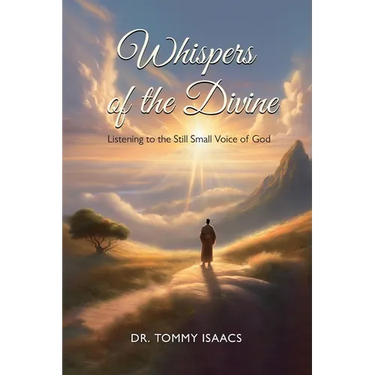 WHISPERS OF THE DIVINE, Listening to the Still Small Voice of God