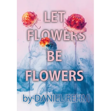 Let Flowers Be Flowers