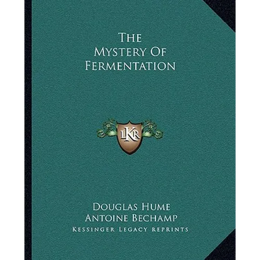 The Mystery Of Fermentation