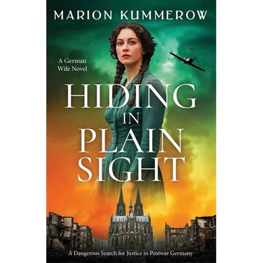 Hiding in Plain Sight - A German Wife Novel: A Dangerous Search for Justice in Postwar Germany