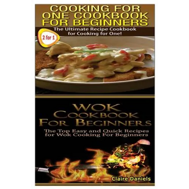 Cooking for One Cookbook for Beginners & Wok Cookbook for Beginners