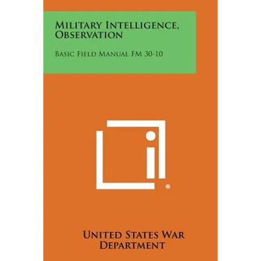 Military Intelligence, Observation: Basic Field Manual FM 30-10