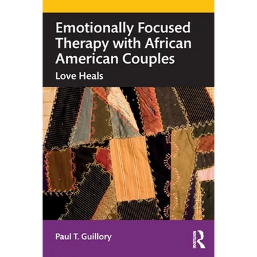 Emotionally Focused Therapy with African American Couples: Love Heals