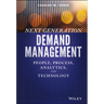 Next Generation Demand Management: People, Process, Analytics, and Technology