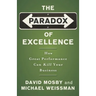 The Paradox of Excellence: How Great Performance Can Kill Your Business