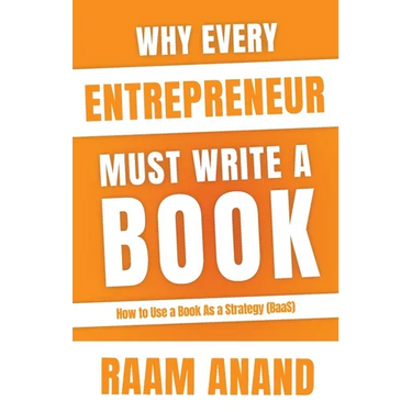 Why Every Entrepreneur Must Write A Book: How to use Book as a Strategy (BaaS)