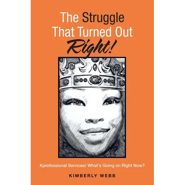 The Struggle That Turned out Right!: Kprofessional Services/ What's Going on Right Now?