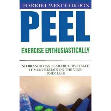 PEEL Exercise Enthusiastically: Exercise Enthusiastically