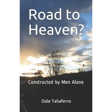 Road to Heaven?: Constructed by Men Alone