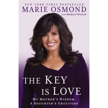 The Key Is Love: My Mother's Wisdom, A Daughter's Gratitude