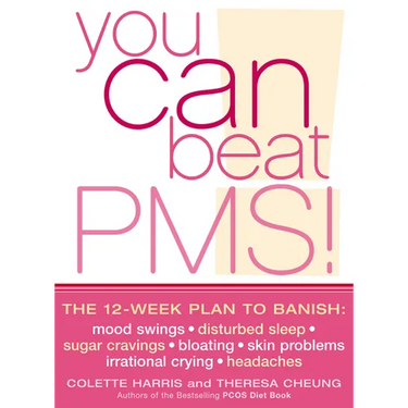 You Can Beat PMS!: Feel Fantastic All Month Long with the 12-Week Nutritional Lifestyle Plan