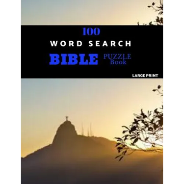 100 Word Search Bible Puzzle Book Large Print: Brain Challenging Bible Puzzles For Hours Of Fun
