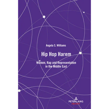 Hip Hop Harem: Women, Rap and Representation in the Middle East