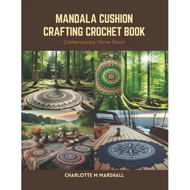 Mandala Cushion Crafting Crochet Book: Contemporary Home Decor