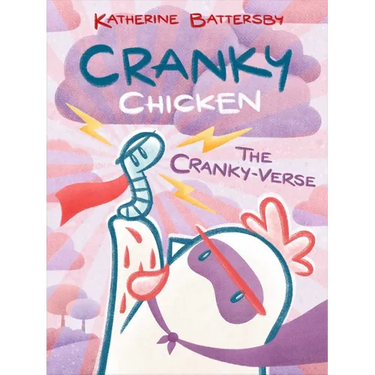 The Cranky-Verse: A Cranky Chicken Book 4