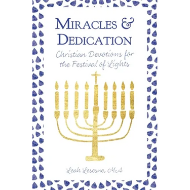 Miracles and Dedication: Christian Devotions for Hanukkah