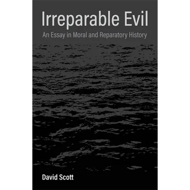 Irreparable Evil: An Essay in Moral and Reparatory History