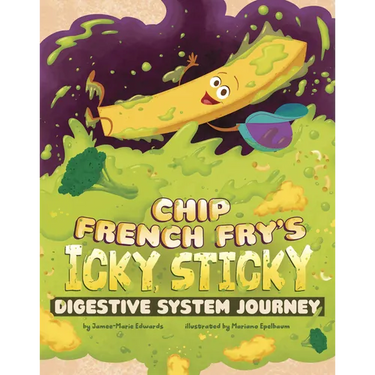 Chip French Fry's Icky, Sticky Digestive System Journey