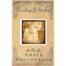 The Amber Photograph: Newly Repackaged Edition