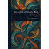 Ben, the Luggage Boy