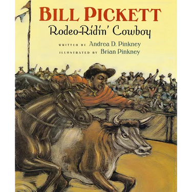 Bill Pickett: Rodeo-Ridin' Cowboy