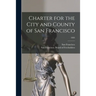 Charter for the City and County of San Francisco; 1883