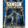 Samson: God's Rebellious Champion