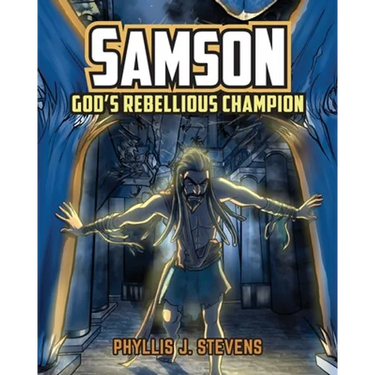 Samson: God's Rebellious Champion