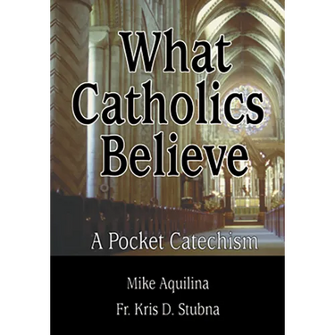 What Catholics Believe
