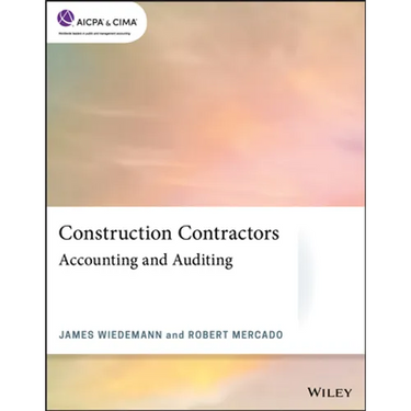 Construction Contractors: Accounting and Auditing
