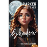 Polly Parker Meets Her Shadow