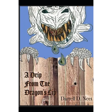 A Drip from the Dragon's Lip: The book I waited too long to write, but what I would have said had I written it