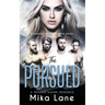 The Pursued: A Contemporary Reverse Harem Romance (Savage Mountain Men)
