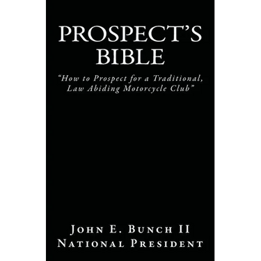 Prospect's Bible: How to Prospect for a Traditional, Law Abiding Motorcycle Club