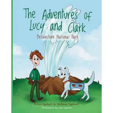 The Adventures of Lucy and Clark: Yellowstone National Park