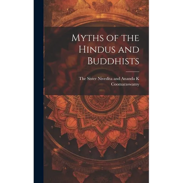 Myths of the Hindus and Buddhists