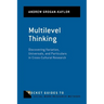 Multilevel Thinking: Discovering Variation, Universals, and Particulars in Cross-Cultural Research