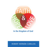 Faith, Hope, and Love in the Kingdom of God